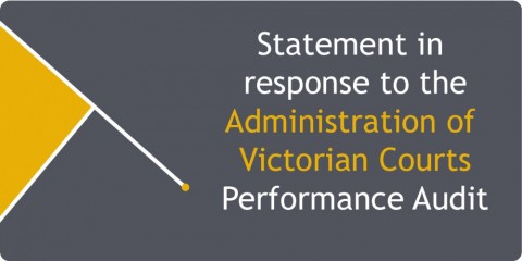 Statement in response to the Administration of Victorian Courts Performance Audit Statement in response to the Administration of Victorian Courts Performance Audit banner